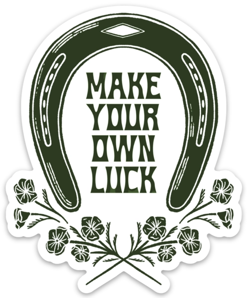 Make Your Own Luck Sticker